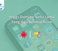 Aplikasi Higgs Domino Langsung Ada Tombol Kirim Di Iphone